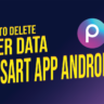 how to delete user data in picsart app android